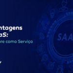 As Vantagens do SaaS: o software como serviço.